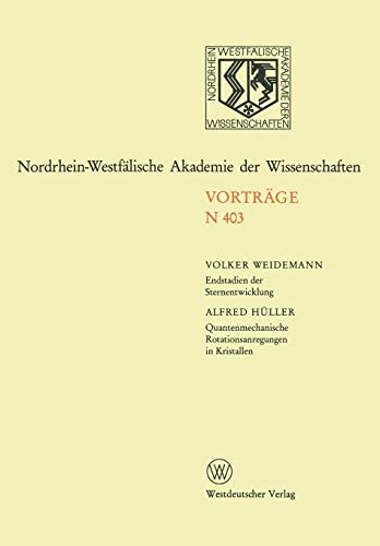 Endstadien der Sternentwicklung. Quantenmechanische Rotationsanregungen in Kristallen (Nordrhein-Westfälische Akademie der Wissenschaften) (German Edition)