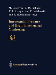 Intracranial Pressure and Brain Biochemical Monitoring (Acta Neurochirurgica Supplementum) (Acta Neurochirurgica Supplement, 81, Band 81)