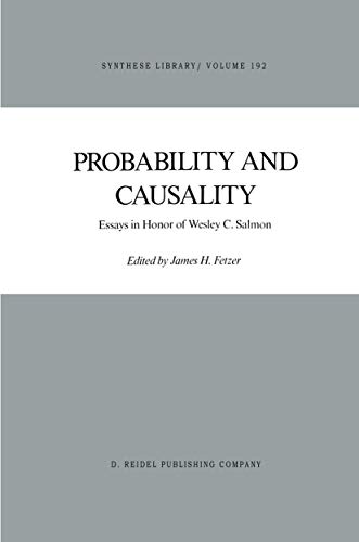 Probability and Causality: Essays In Honor Of Wesley C. Salmon (Synthese Library, 192, Band 192)