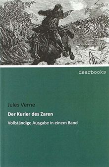 Der Kurier des Zaren: Vollständige Ausgabe in einem Band