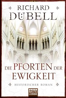 Die Pforten der Ewigkeit: Historischer Roman: Historische Liebesromane