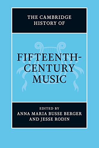 Busse Berger, Anna Maria The Cambridge History Of Fifteenth-Century Music (The Cambridge History Of Music)