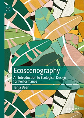 Ecoscenography: An Introduction to Ecological Design for Performance