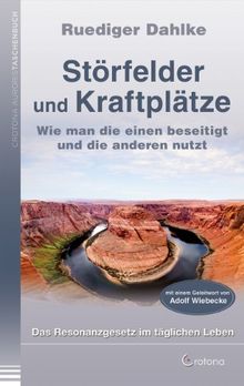 Störfelder und Kraftplätze: Wie man die einen beseitigt und die anderen nutzt