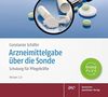 Arzneimittelgabe über die Sonde, 1 CD-ROMSchulung für Pflegekräfte. Online Plus