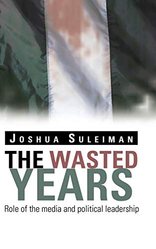 The Wasted Years: Role of the Media and Political Leadership