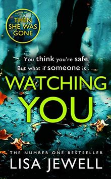 Watching You: Brilliant psychological crime from the author of THEN SHE WAS GONE