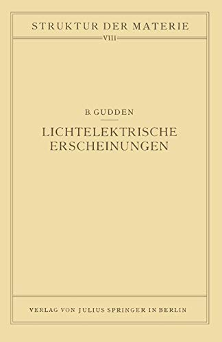 Lichtelektrische Erscheinungen: Band 8 (Struktur der Materie in Einzeldarstellungen, 8, Band 8)