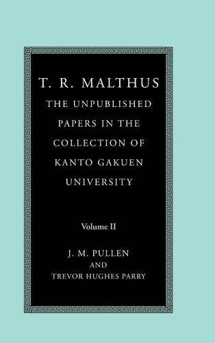 T. R. Malthus 2 Volume Set: T. R. Malthus: The Unpublished Papers in the Collection of Kanto Gakuen University