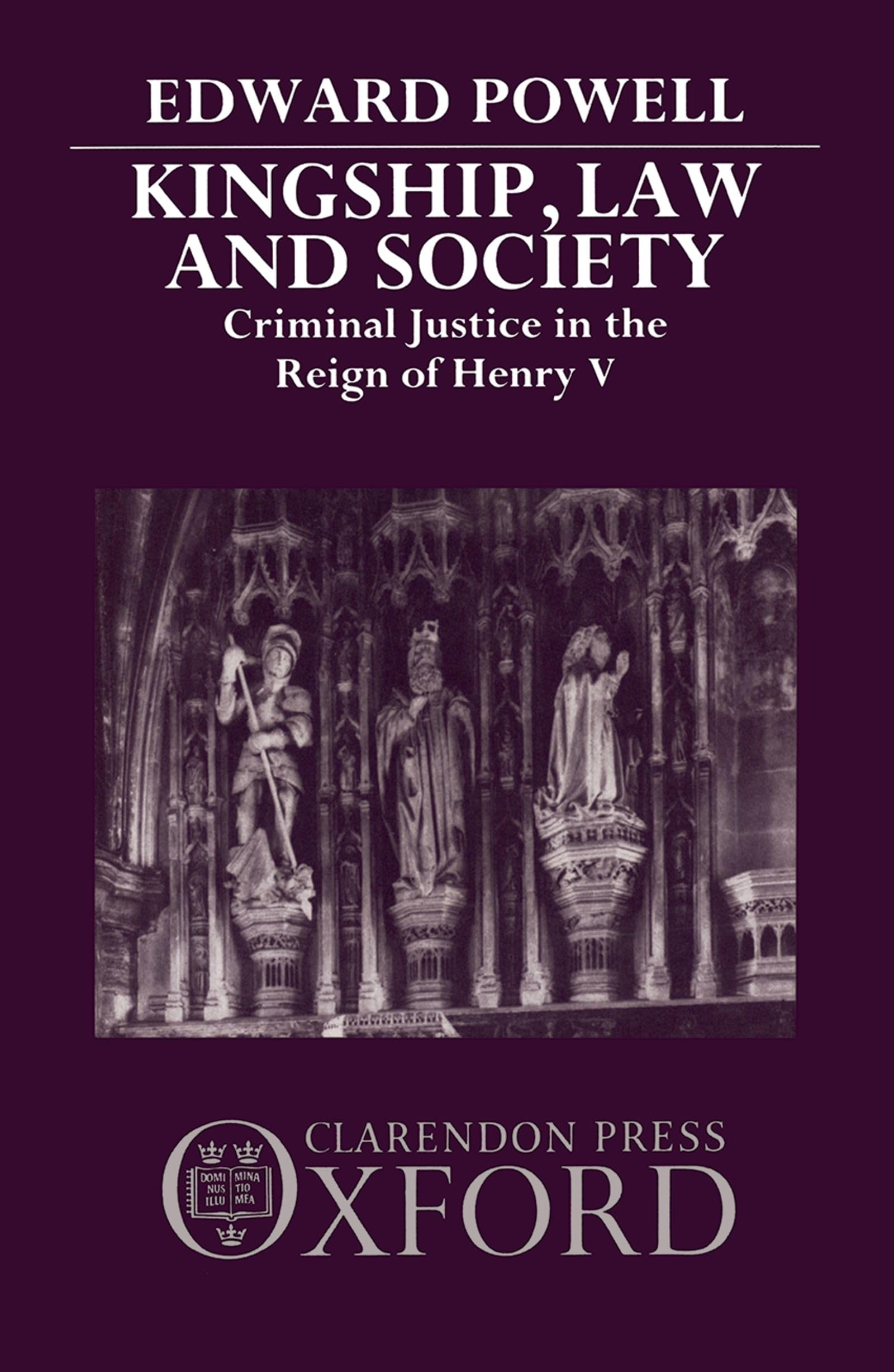 KINGSHIP LAW & SOCIETY C: Criminal Justice in the Reign of Henry V