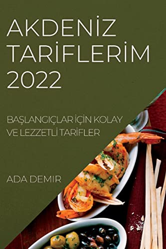 AKDEN¿Z TAR¿FLER¿M 2022: BA¿LANGIÇLAR ¿ǿN KOLAY VE LEZZETL¿ TAR¿FLER