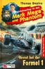 Verrat bei der Formel 1. Geheimauftrag für dich, Mark Mega und Phantom 09. ( Ab 10 J.)