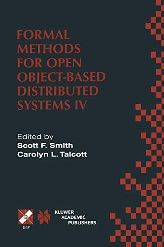 Formal Methods for Open Object-Based Distributed Systems IV: IFIP TC6/WG6.1. Fourth International Conference on Formal Methods for Open Object-Based ... and Communication Technology, 49, Band 49)