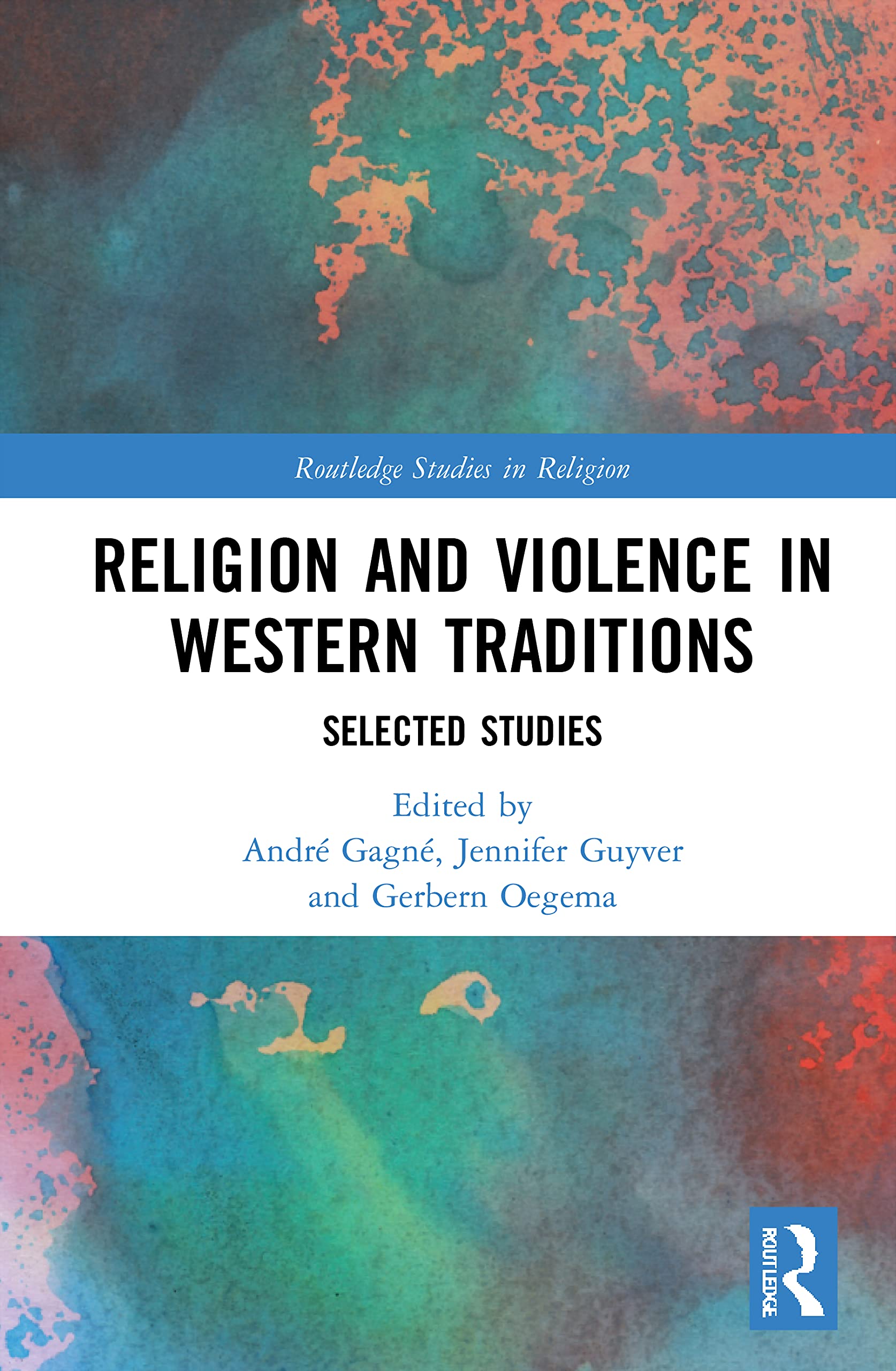 Religion and Violence in Western Traditions: Selected Studies (Routledge Studies in Religion)