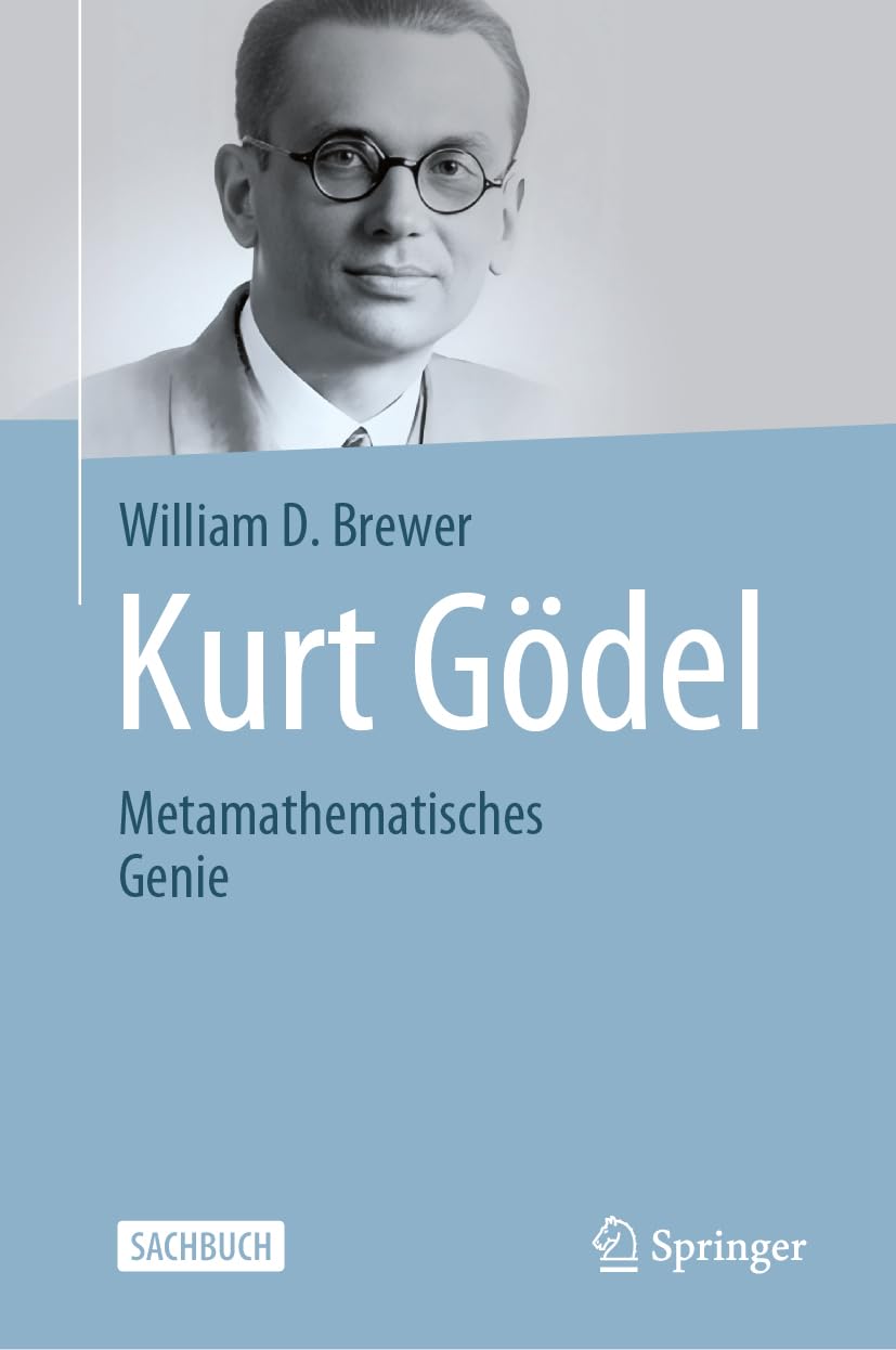 Kurt Gödel: Metamathematisches Genie