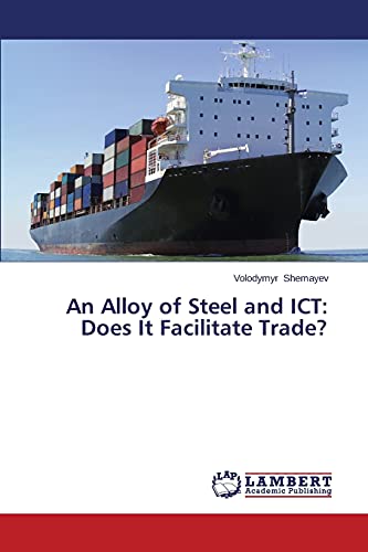 An Alloy of Steel and ICT: Does It Facilitate Trade?