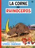 Les Aventures De Spirou Et Fantasio: La Corne Du Rhinoceros (6) (Tous Publics)