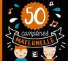 50 Comptines Maternelle