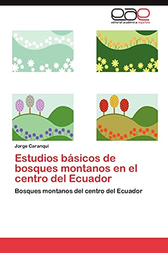 Estudios básicos de bosques montanos en el centro del Ecuador: Bosques montanos del centro del Ecuador