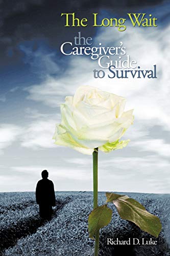 The Long Wait: The Caregiver's Guide To Survival