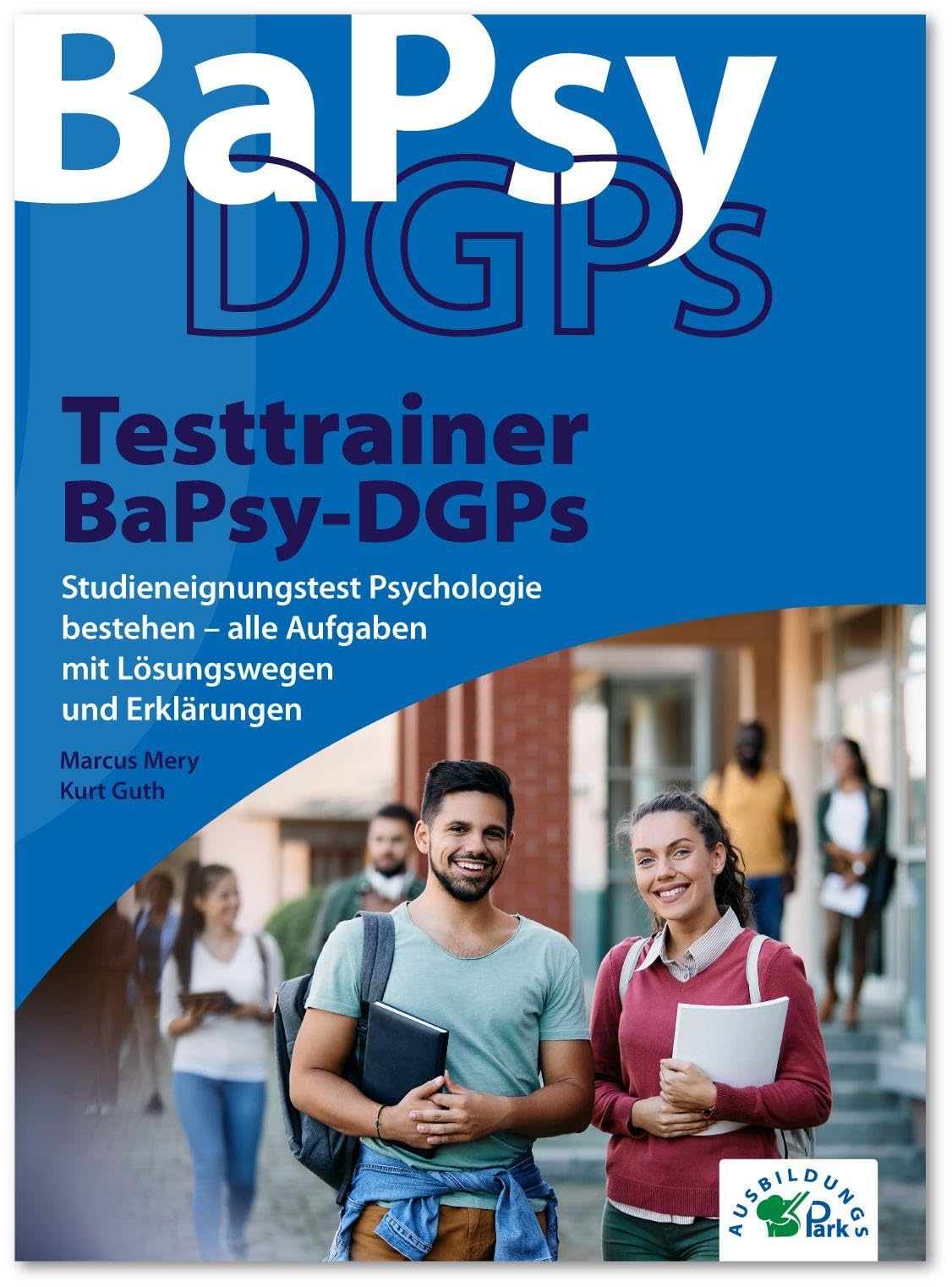 Testtrainer BaPsy-DGPs: Studieneignungstest Psychologie bestehen – alle Aufgaben mit Lösungswegen und Erklärungen
