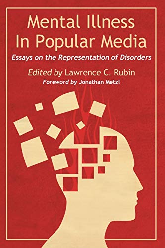Mental Illness in Popular Media: Essays on the Representation of Disorders