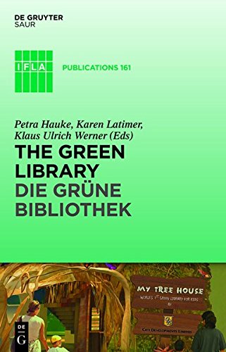 The Green Library - Die grüne Bibliothek: The challenge of environmental sustainability - Ökologische Nachhaltigkeit in der Praxis (IFLA Publications, Band 161)