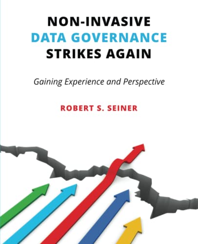 Robert Seiner Non-Invasive Data Governance Strikes Again, Gaining Experience And Perspective