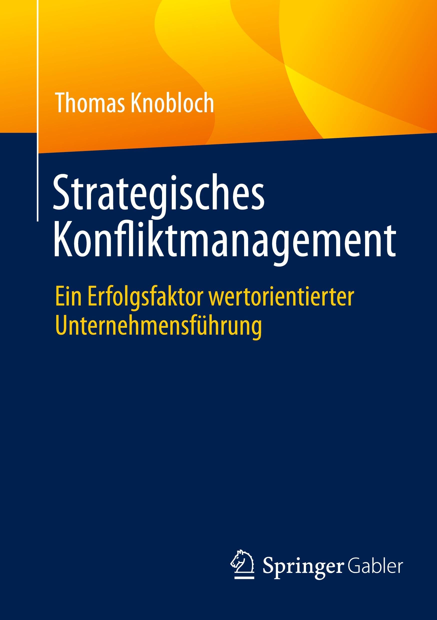 Strategisches Konfliktmanagement: Ein Erfolgsfaktor wertorientierter Unternehmensführung