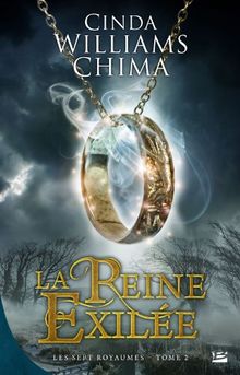Les sept royaumes. Vol. 2. La reine exilée