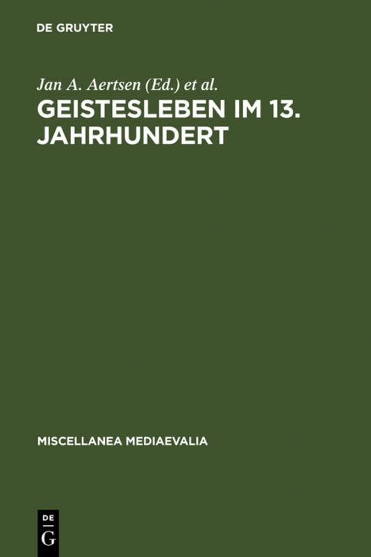 Geistesleben im 13. Jahrhundert: Beitr. z. Tl. in engl. u. französ. Sprache (Miscellanea Mediaevalia, 27, Band 27)
