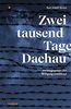 Zweitausend Tage Dachau: Berichte und Tagebücher des Häftlings Nr. 16921