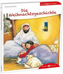 Die Weihnachtsgeschichte den Kindern erzählt: Den Kindern erzählt/erklärt 47