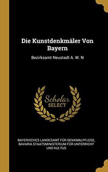 GER-KUNSTDENKMALER VON BAYERN: Bezirksamt Neustadt A. W. N