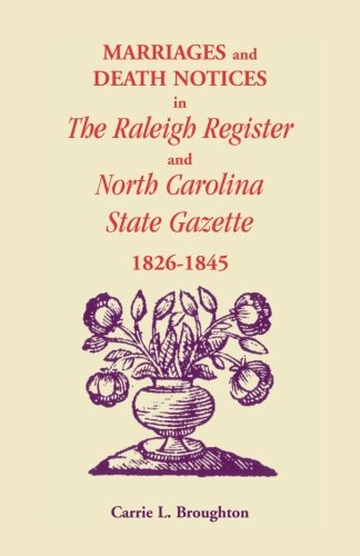 Marriages and Death Notices in Raleigh Register and North Carolina State Gazette 1826-1845