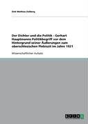 Der Dichter und die Politik - Gerhart Hauptmanns Politikbegriff vor dem Hintergrund seiner Äußerungen zum oberschlesischen Plebiszit im Jahre 1921