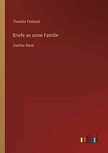 Briefe an seine Familie: Zweiter Band