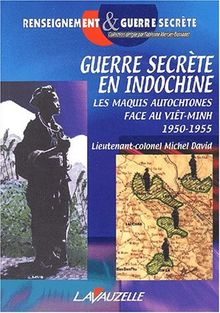 Guerre secrète en Indochine : les maquis autochtones face au Viêt-Minh, 1950-1955