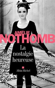 La nostalgie heureuse de Amélie Nothomb | Livre | état bon