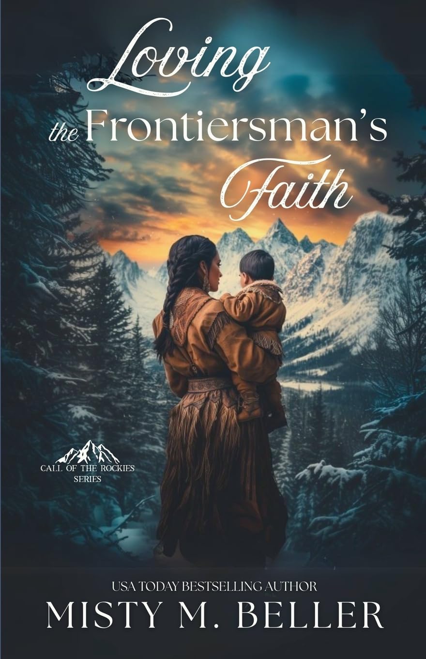 Loving the Frontiersman's Faith (Call of the Rockies series, Band 4)