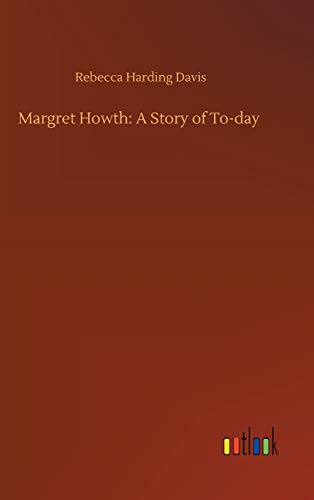 Margret Howth: A Story of To-day
