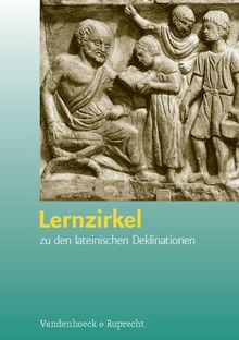 Lernzirkel. Zu den lateinischen Deklinationen. Mit Kopirvorlagen. (Lernmaterialien) (Berichte Und Studien)