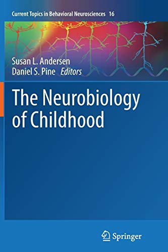 The Neurobiology of Childhood (Current Topics in Behavioral Neurosciences, Band 16)
