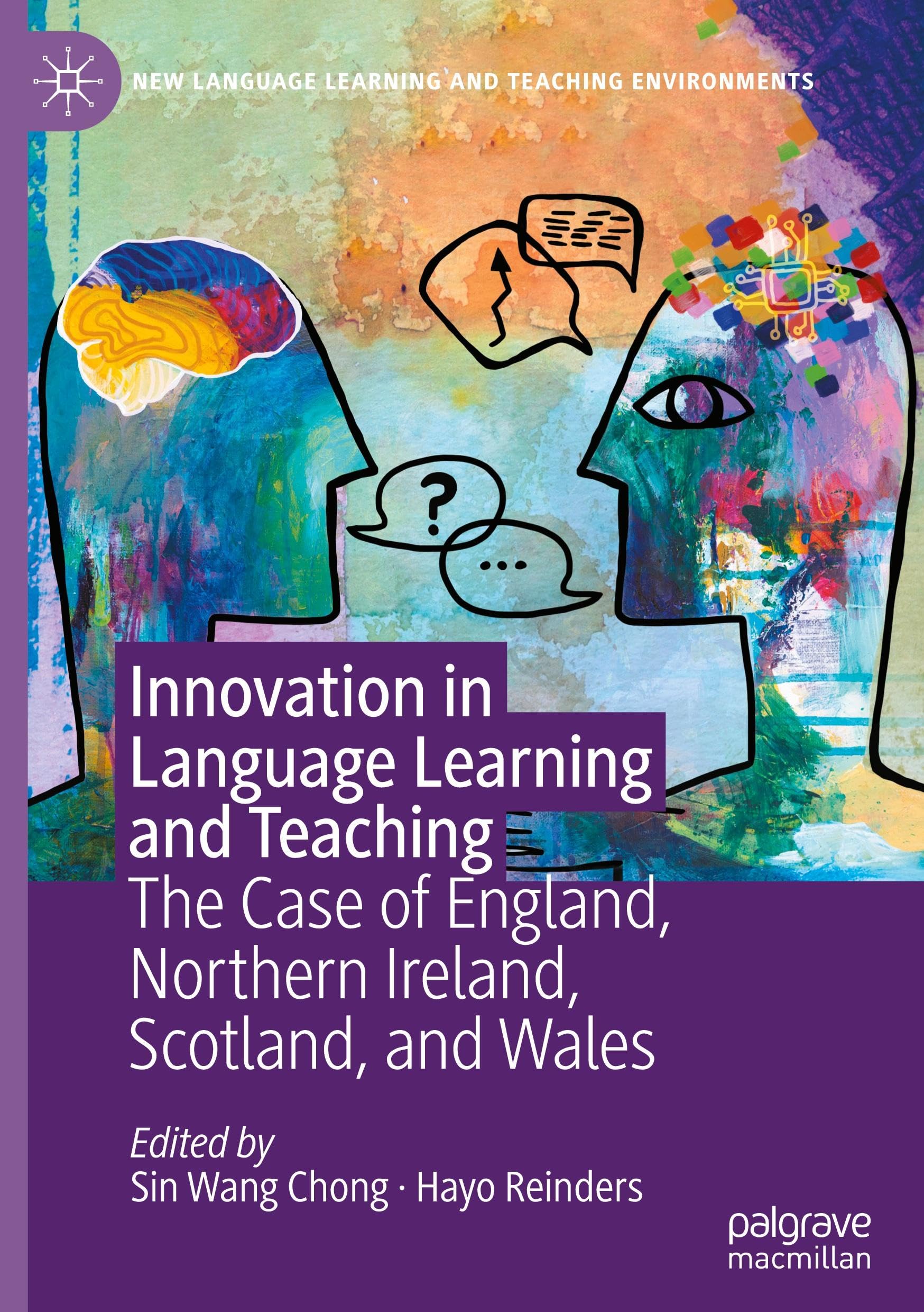Innovation in Language Learning and Teaching: The Case of England, Northern Ireland, Scotland, and Wales (New Language Learning and Teaching Environments)