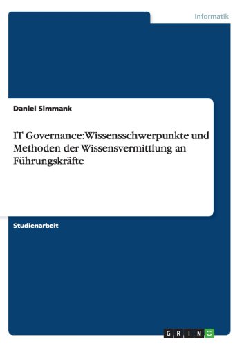 IT Governance: Wissensschwerpunkte und Methoden der Wissensvermittlung an Führungskräfte