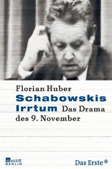 Schabowskis Irrtum: Das Drama des 9. November