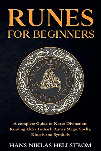 Runes for Beginners: complete Guide to Norse Divination, Reading Elder Futhark Runes,Magic Spells, Rituals,and Symbols