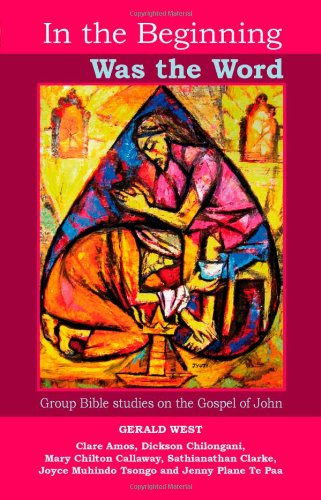 In the Beginning was the Word - Participatory Bible studies from the Gospel of John