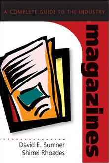 Magazines: A Complete Guide to the Industry (Media Industries)