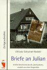 Briefe an Julian: Erlebte Geschichte des 20. Jahrhunderts, erzählt von einer Ostpreussin